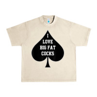 I Love Big Fat Cocks Queen Of Spades T Shirt Urban Heavy Tee | Teevron