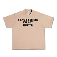 Burro i cant believe im not butter t shirt Urban Heavy Tee - linhVisuals