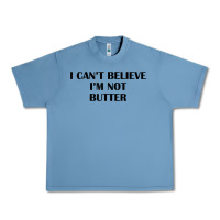 Pebble Blue i cant believe im not butter t shirt Urban Heavy Tee - linhVisuals