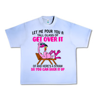 Grape Ice let me pour you a tall glass of get over it flamingo t shirt Urban Heavy Tee - linhVisuals