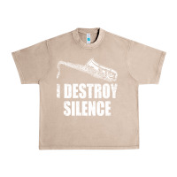 French Oak Saxophone I Destroy Silence Saxophonist | For Musicians Urban Heavy Tee - linhVisuals