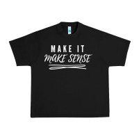 Black make it make sense funny catchphrase t shirt Urban Heavy Tee - linhVisuals