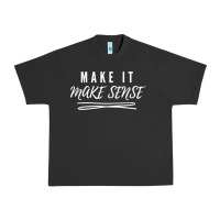 Pigment Black make it make sense funny catchphrase t shirt Urban Heavy Tee - linhVisuals