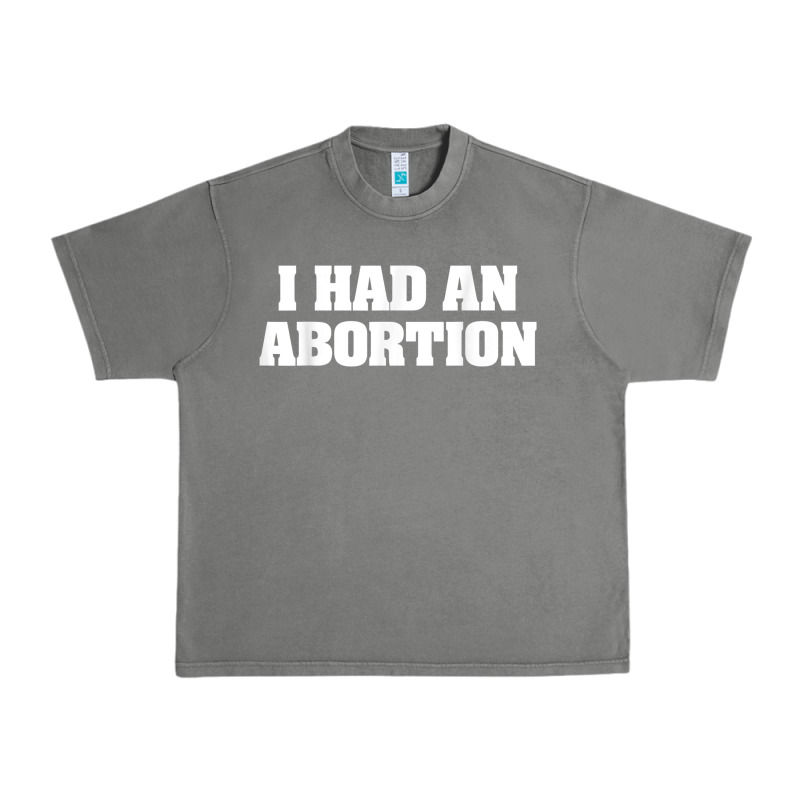 I Had An Abortion Shirt Pro Choice Urban Heavy Tee by linhVisuals | Teevron