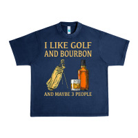 I Like Golf And Bourbon And Maybe 3 People T Shirt Urban Heavy Tee | Teevron