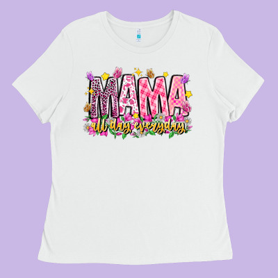Mama All Day Everyday Ladies Tee Designed By Cowhidedigitalart