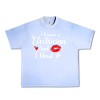 Grape Ice i kissed an electrician and i liked it for girlfriend wife pullover ho Urban Heavy Tee - linhVisuals