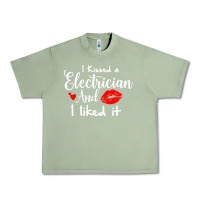 Oil Green i kissed an electrician and i liked it for girlfriend wife pullover ho Urban Heavy Tee - linhVisuals