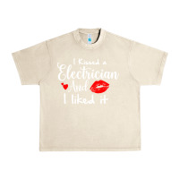 Sandshell i kissed an electrician and i liked it for girlfriend wife pullover ho Urban Heavy Tee - linhVisuals