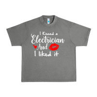 I Kissed An Electrician And I Liked It For Girlfriend Wife Pullover Ho Urban Heavy Tee | Teevron