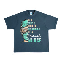Midnight Navy in a world full of princesses be a nurse funny travel nurse t shirt Urban Heavy Tee - linhVisuals