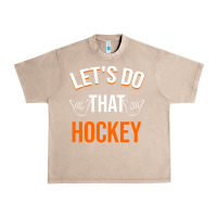 French Oak Lets Do That Hockey Urban Heavy Tee - linhVisuals