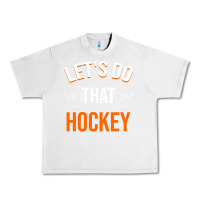 Lunar Rock Lets Do That Hockey Urban Heavy Tee - linhVisuals