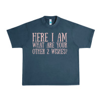 Midnight Navy here i am what are your other 2 wishes Urban Heavy Tee - linhVisuals