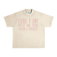 Sandshell here i am what are your other 2 wishes Urban Heavy Tee - linhVisuals