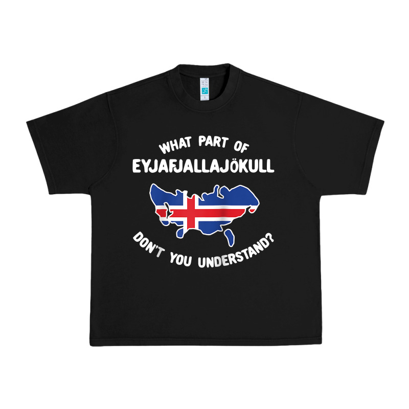 What Part Of Eyjafjallajökull Don't You Understand Raglan Baseball Te Urban Heavy Tee by linhVisuals | Teevron