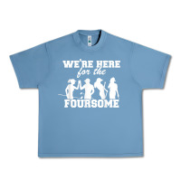 Pebble Blue we're here for the foursome funny sarcasm golf lover golfer t shirt Urban Heavy Tee - linhVisuals