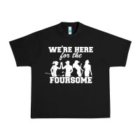 Black we're here for the foursome funny sarcasm golf lover golfer t shirt Urban Heavy Tee - linhVisuals