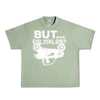 Oil Green mens but did you die atv four wheeler funny quad biker rider t shirt Urban Heavy Tee - linhVisuals