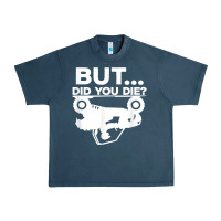 Midnight Navy mens but did you die atv four wheeler funny quad biker rider t shirt Urban Heavy Tee - linhVisuals