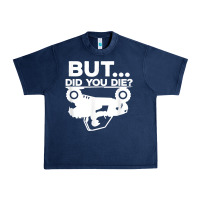Navy mens but did you die atv four wheeler funny quad biker rider t shirt Urban Heavy Tee - linhVisuals