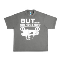 Tornado mens but did you die atv four wheeler funny quad biker rider t shirt Urban Heavy Tee - linhVisuals