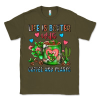 Army Green Life Is Better With Coffee And Plants Cactus Coffe Classic Tee - FaDigitalArtStudio