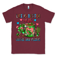 Burgundy Life Is Better With Coffee And Plants Cactus Coffe Classic Tee - FaDigitalArtStudio