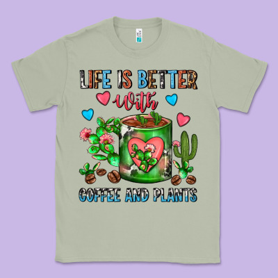 Life Is Better With Coffee And Plants Cactus Coffe Classic Tee Designed By Fadigitalartstudio