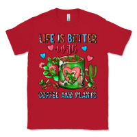 Red Life Is Better With Coffee And Plants Cactus Coffe Classic Tee - FaDigitalArtStudio