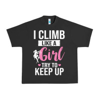 Climbing Climb Mountain Climbing Like A Girl 345 Climb Climbing Lover Urban Heavy Tee | Teevron