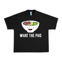 What The Pho Vietnamese Pho T Shirt Urban Heavy Tee | Teevron