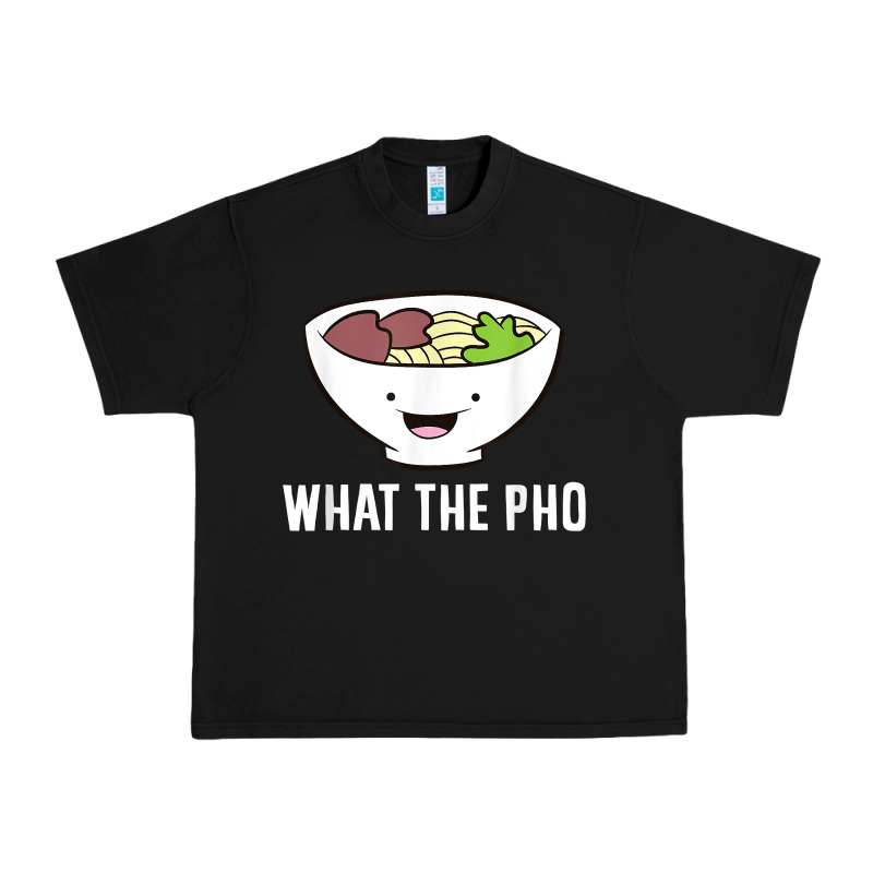 What The Pho Vietnamese Pho T Shirt Urban Heavy Tee by linhVisuals | Teevron