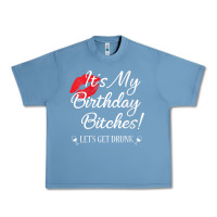 Pebble Blue womens it's my birthday bitches! funny drunk party birthday girls v ne Urban Heavy Tee - linhVisuals