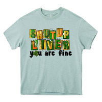 Arona shut up liver you are fine Heavy Core Tee - FaDigitalArtStudio