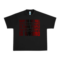 Black why do we kill people who kill people to show that killing people Urban Heavy Tee - linhVisuals