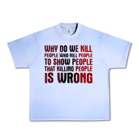 Grape Ice why do we kill people who kill people to show that killing people Urban Heavy Tee - linhVisuals