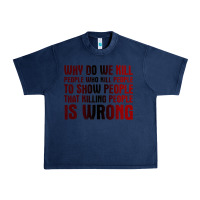 Navy why do we kill people who kill people to show that killing people Urban Heavy Tee - linhVisuals