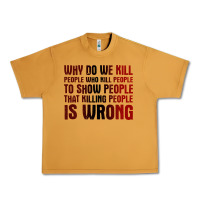 Peanut Butter why do we kill people who kill people to show that killing people Urban Heavy Tee - linhVisuals