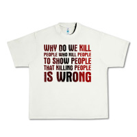 Pistachio why do we kill people who kill people to show that killing people Urban Heavy Tee - linhVisuals