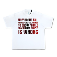 White why do we kill people who kill people to show that killing people Urban Heavy Tee - linhVisuals