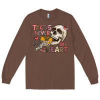 Chestnut Tacos Never Broke My Heart Long Sleeve Tee - CowhideDigitalArt