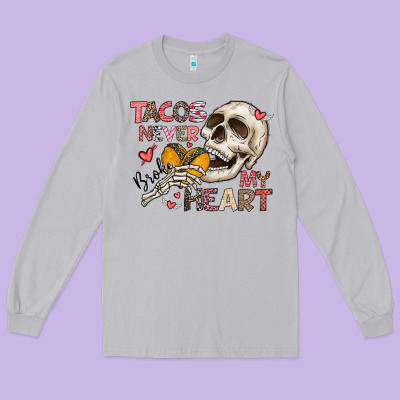 Tacos Never Broke My Heart Long Sleeve Tee Designed By Cowhidedigitalart