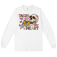 White Tacos Never Broke My Heart Long Sleeve Tee - CowhideDigitalArt