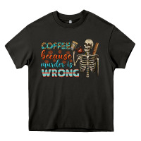 Asphalt coffee because murder is wrong bbs Heavy Core Tee - BundleAndBundleShop