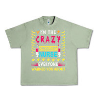 Oil Green oncology nurse t  shirt i'm the crazy oncology nurse t  shirt Urban Heavy Tee - linhVisuals