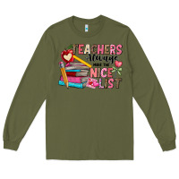 Army Green Teachers Always Make The Nice List Long Sleeve Tee - CowhideDigitalArt