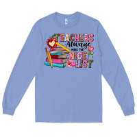 Colony Blue Teachers Always Make The Nice List Long Sleeve Tee - CowhideDigitalArt