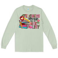 Matcha Teachers Always Make The Nice List Long Sleeve Tee - CowhideDigitalArt