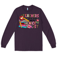 Plum Teachers Always Make The Nice List Long Sleeve Tee - CowhideDigitalArt
